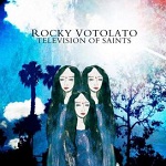 Rocky Votolato - Television of Saints