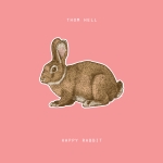 Thom Hell - Happy Rabbit