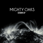 Mighty Oaks - Storm [EP]
