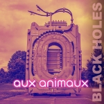 Aux Animaux - Black Holes [EP]