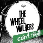 The WheelWalkers - Can't Fake It