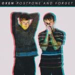Oxen - Postpone And Forget