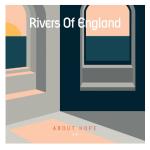 Rivers Of England - About Hope