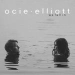 Ocie Elliott - We Fall In