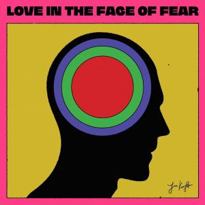 Jim Kroft - Love In The Face Of Fear