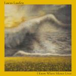 Lucas Laufen - I Know Where The Silence Lives