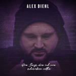 Alex Diehl - Die Songs, die ich nie schreiben wollte [EP]