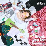 Emily Roberts - Thank You For Leaving [EP]