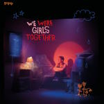 POM - We Were Girls Together